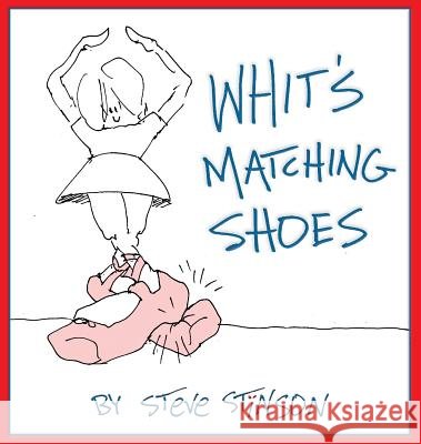 Whit's Matching Shoes Steve Stinson, Steve Stinson 9781733557023 Stinson Art Studio