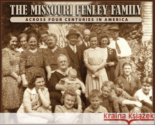 The Missouri Fenley Family Stephan Robert Stinson Janice Shryock Farr Debbie Stinson 9781733557047