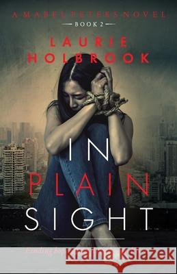 In Plain Sight: Mabel Peters Book 2 Laurie Holbrook 9781733560924