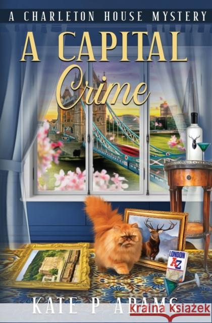 A Capital Crime: (A Charleton House Mystery Book 7) Kate P Adams   9781733561983 Kate Minchin