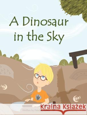 A Dinosaur in the Sky Derek L. Polen 9781733565158 Goal Line Group LLC