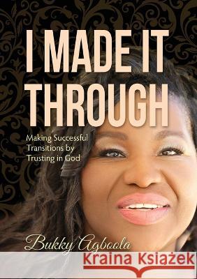 I Made It Through Bukky Agboola 9781733565233 Chords of Love LLC