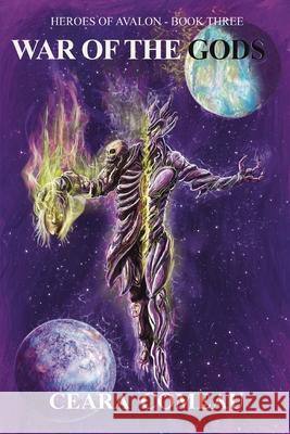 Heroes of Avalon - Book Three: War of the Gods Ceara Comeau Matthew Crafton 9781733566469