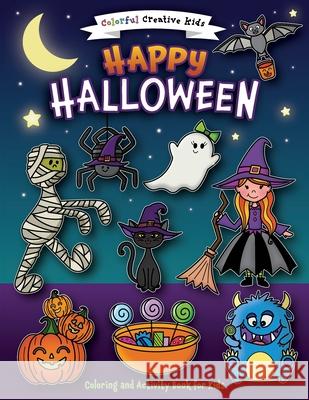 Happy Halloween Coloring and Activity Book Amber Laliberte, Kevin Laliberte 9781733566872