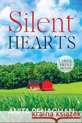 Silent Hearts: Large Print: A Small Town Heartfelt Novel Anita Renaghan 9781733567183