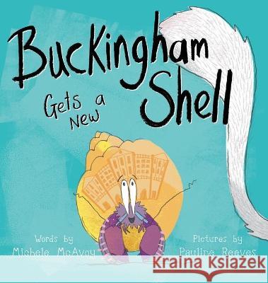 Buckingham Gets a New Shell Michele McAvoy Pauline Reeves 9781733568272 Wheatfield Press