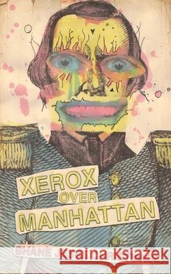Xerox Over Manhattan Shane Jesse Christmass 9781733569408 Apocalypse Party