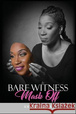 Bare Witness: Mask Off Krystal Carr 9781733570930