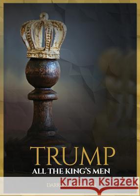 Trump: All The King's Men Freeman, Darren W. 9781733572705