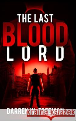 The Last Blood Lord Darren Freeman 9781733572781 Royal Creek Publishing House