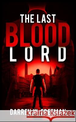The Last Blood Lord Darren Freeman 9781733572798 Royal Creek Publishing House