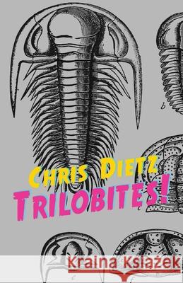 Trilobites! Chris Dietz 9781733572958 Hns Publisher