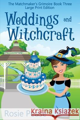 Weddings and Witchcraft Rosie Pease 9781733574068 Paisley Press