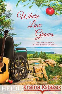 Where Love Grows Heidi Chiavaroli 9781733577953 Hope Creek Publishers