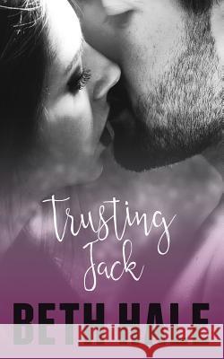 Trusting Jack Beth Hale 9781733586122 Tuscumbia Hill Press