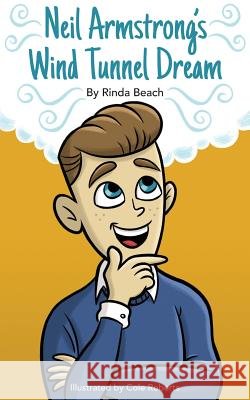 Neil Armstrong's Wind Tunnel Dream Rinda Beach 9781733589215