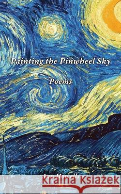 Painting The Pinwheel Sky Ann Howells Darius Ajai Frasure 9781733589727 Assure Press
