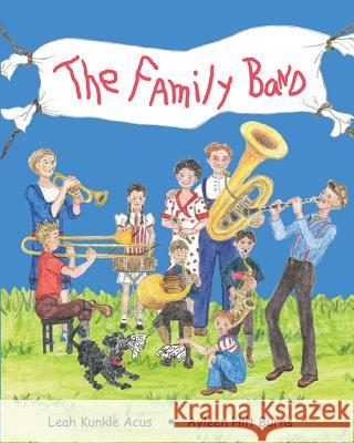 The Family Band Leah Kunkle Acus Ayleen Hilt Burns 9781733590105 Leah Acus