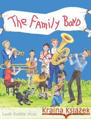 The Family Band Leah Kunkle Acus Ayleen Hilt Burns 9781733590112 Leah Acus