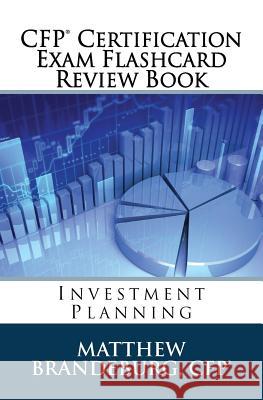 CFP Certification Exam Flashcard Review Book: Investment Planning (2019 Edition) Matthew Brandeburg 9781733591171 Coventry House Publishing