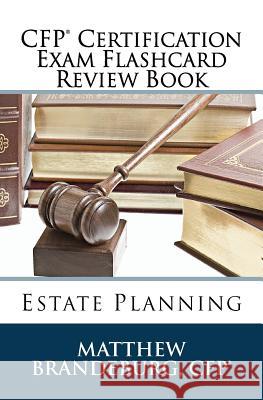 CFP Certification Exam Flashcard Review Book: Estate Planning (2019 Edition) Matthew Brandeburg 9781733591195 Coventry House Publishing