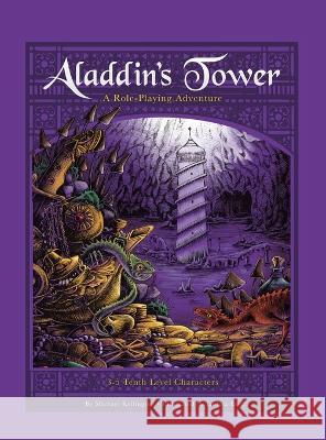 Aladdin's Tower: A Role-Playing Adventure Michael Kellington Larissa Ezell  9781733591218