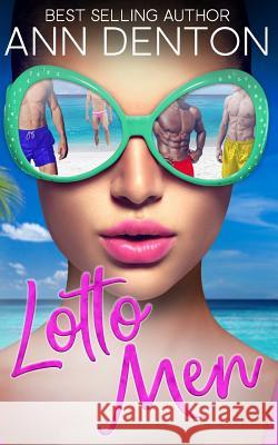 Lotto Men: A Reverse Harem Romantic Comedy Ann Denton 9781733596046 Le Rue Publishing