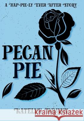 Pecan Pie Katelyn Brawn 9781733598576 Omnibus Publishing