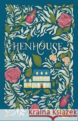 Henhouse Emily Prescott Kaitlin Slowik 9781733600729 Penny Luck Studio LLC