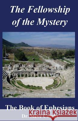 The Fellowship of the Mystery: The Book of Ephesians Steve Combs 9781733606325 Old Paths Publications, Inc