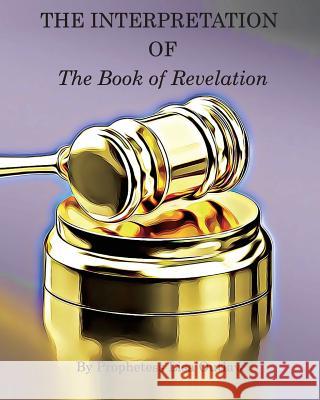 The Interpretation of the Book of Revelation Lisa Outlaw Lisa Outlaw  9781733610209