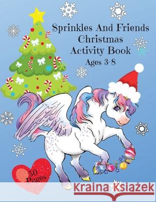Sprinkles and Friends Christmas Activity Book Corinda Watson 9781733612180 Corinda Watson