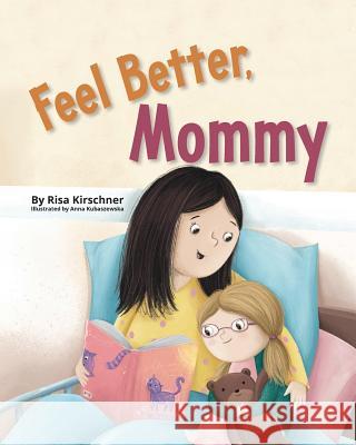 Feel Better, Mommy Risa Kirschner 9781733615860