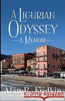 A Ligurian Odyssey Alan Fridkin 9781733616119