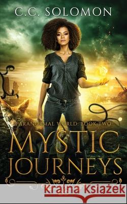 Mystic Journeys C. C. Solomon 9781733625944 CC Solomon