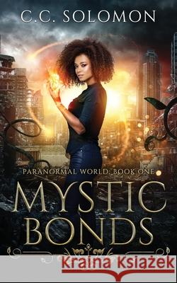 Mystic Bonds (Second Edition) Solomon, C. C. 9781733625982 CC Solomon