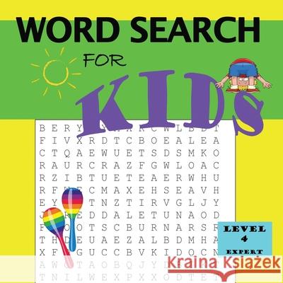 Word Search for Kids Level 4 Latoya D. Thomas 9781733628761