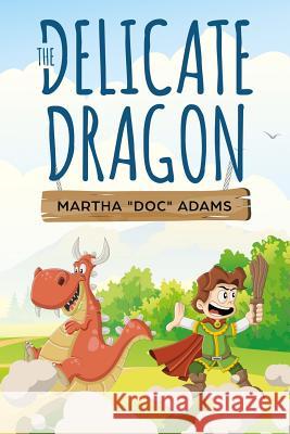 The Delicate Dragon Martha Adams 9781733629027