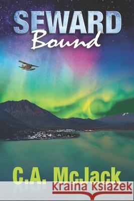 Seward Bound Trenda London Amy Jackson David Lundblade 9781733630856 C. A. McJack