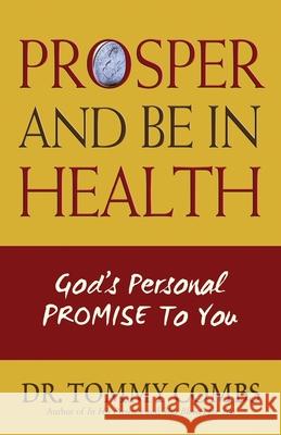 Prosper and Be In Health Tommy Combs 9781733633444 Living Word Books