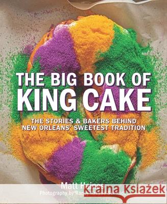 The Big Book of King Cake Haines Matt                              Krause Schmidt Randy 9781733634120