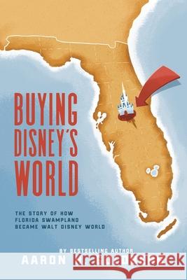 Buying Disney's World Aaron H. Goldberg 9781733642057 Quaker Scribe