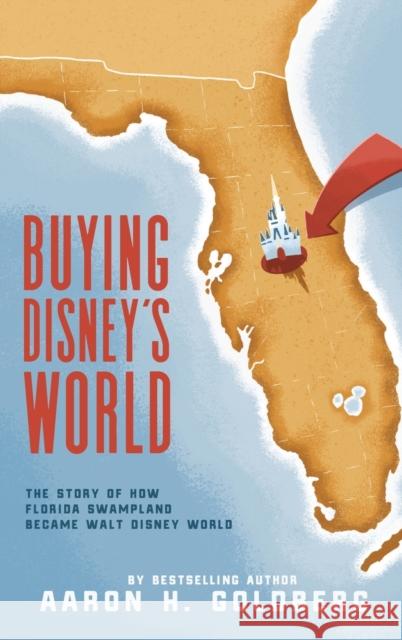 Buying Disney's World Aaron H. Goldberg 9781733642064 Quaker Scribe