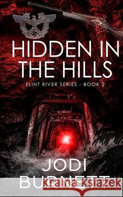 Hidden In The Hills Jodi L. Burnett 9781733643122