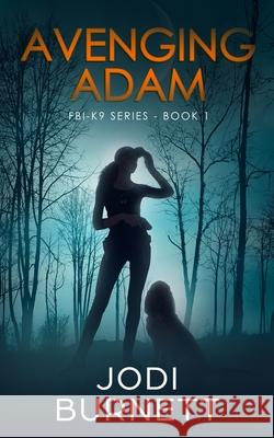 Avenging Adam Jodi Burnett 9781733643146 Sdg Publishing, LLC