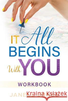 It All Begins With You: Workbook Jones, Janell 9781733643917 Melanin Grace Publishing, LLC
