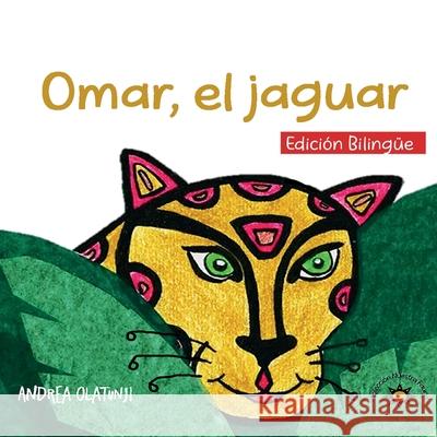 Omar, el jaguar: (Bilingual Edition) Andrea Olatunji 9781733644020 R. R. Bowker