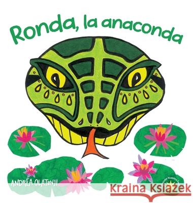 Ronda, la anaconda Andrea Lopez Olatunji 9781733644051 Andrea Olatunji