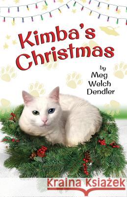 Kimba's Christmas Meg Welch Dendler 9781733645065