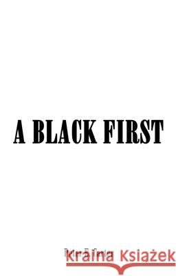 A Black First Peter E. Carter 9781733645539 Aappeal, LLC